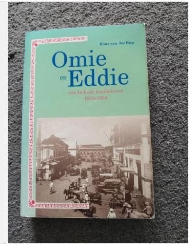 Omie en Eddie: een Indisch familieleven 1872-1955, Ophalen of Verzenden, Gelezen, Hans van der Kop