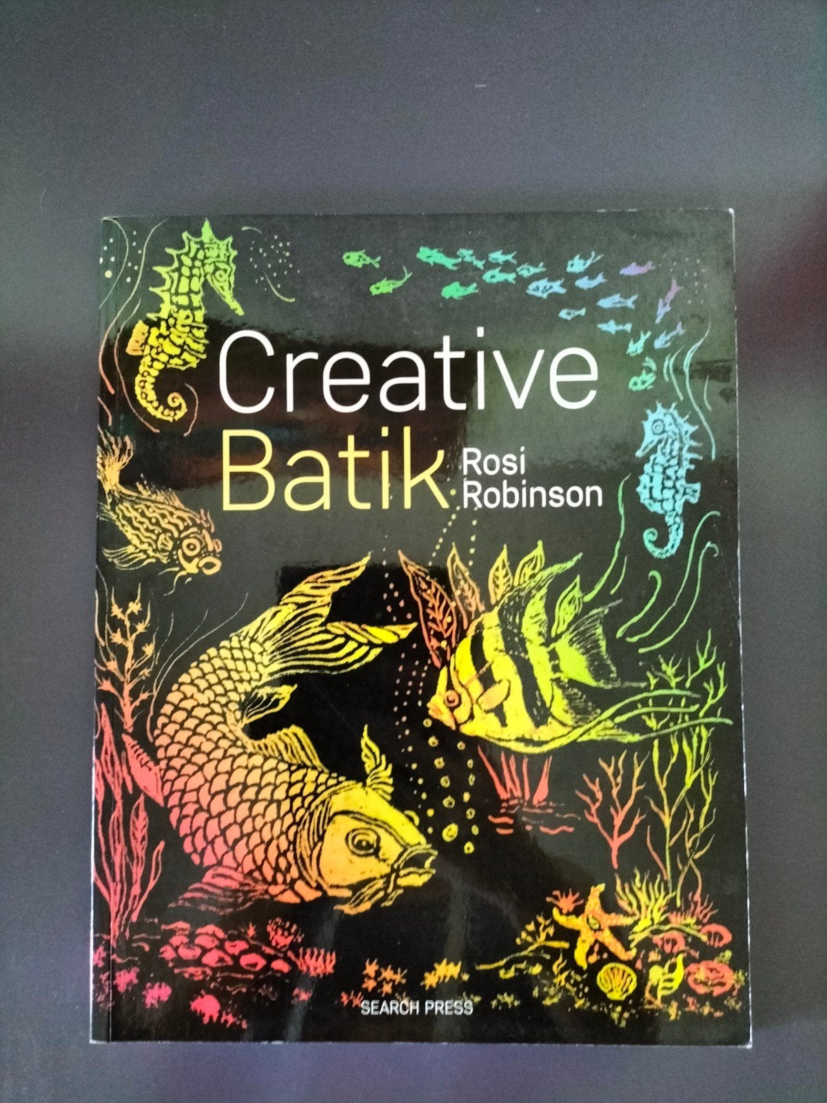 boek Creative Batik van Rosi Robinson, Boeken, Ophalen, Nieuw, Overige onderwerpen, Rosi Robinson