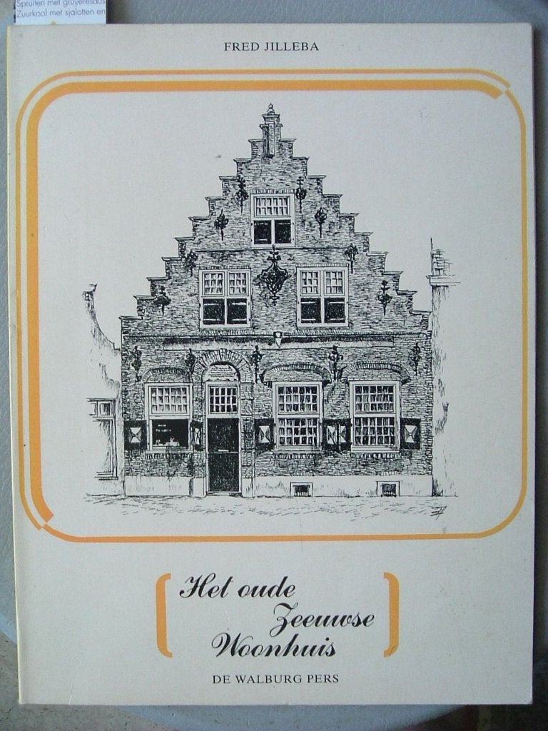 Het oude Zeeuwse woonhuis., Boeken, Ophalen of Verzenden, Gelezen, Fred Jilleba