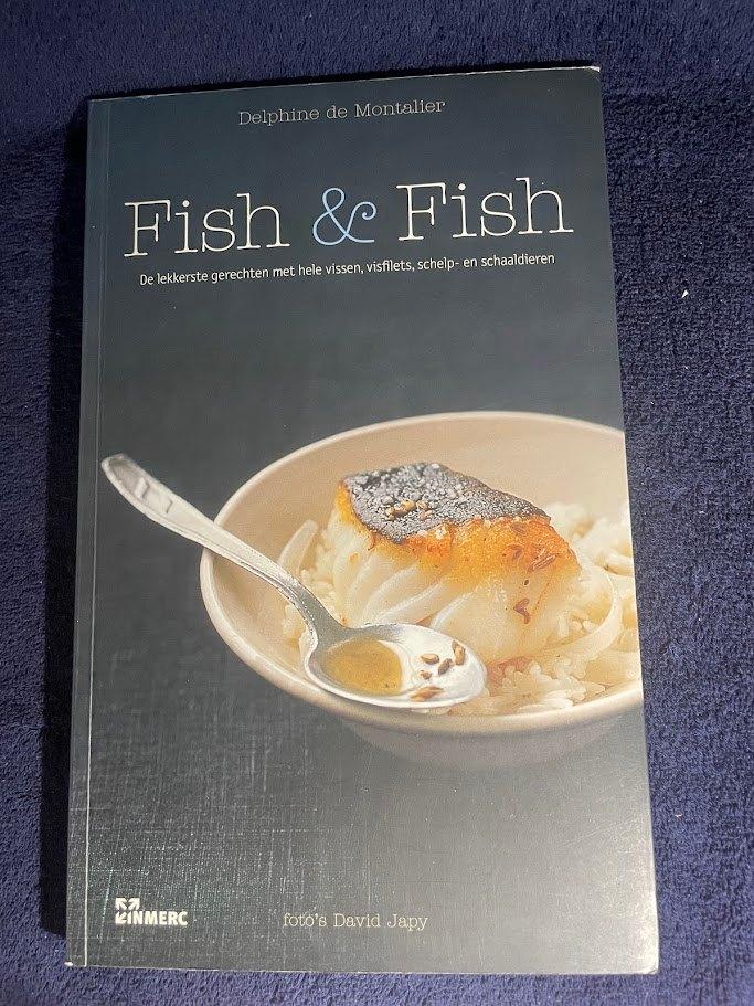 Kookboek: Fish & Fish – Delphine Montalier., Delphine Montalier., Ophalen of Verzenden, Zo goed als nieuw, Europa