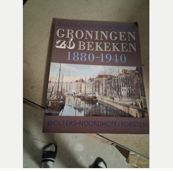 Groningen Zo Bekeken 1880-1940 - Historisch Boek, Ophalen of Verzenden, Dr. A.T. Schuitema Meijer, 20e eeuw of later, Gelezen