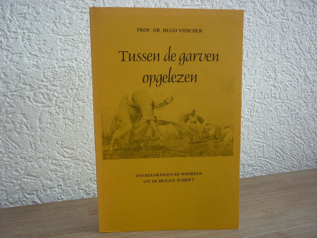 Prof. Dr. Hugo Visscher - Tussen de garven opgelezen, Boeken, Ophalen of Verzenden, Gelezen, Christendom | Protestants