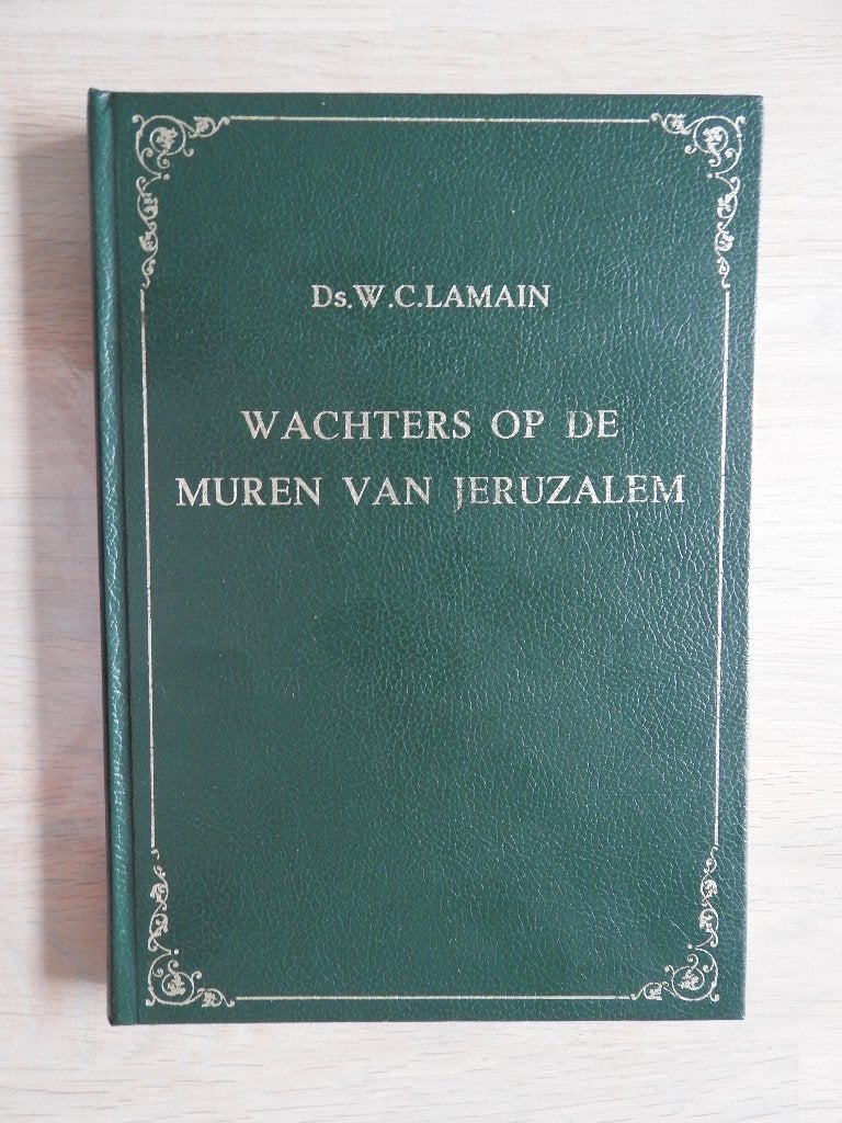 Ds. W.C. Lamain - Wachters op de muren van Jeruzalem, Ophalen of Verzenden, Zo goed als nieuw