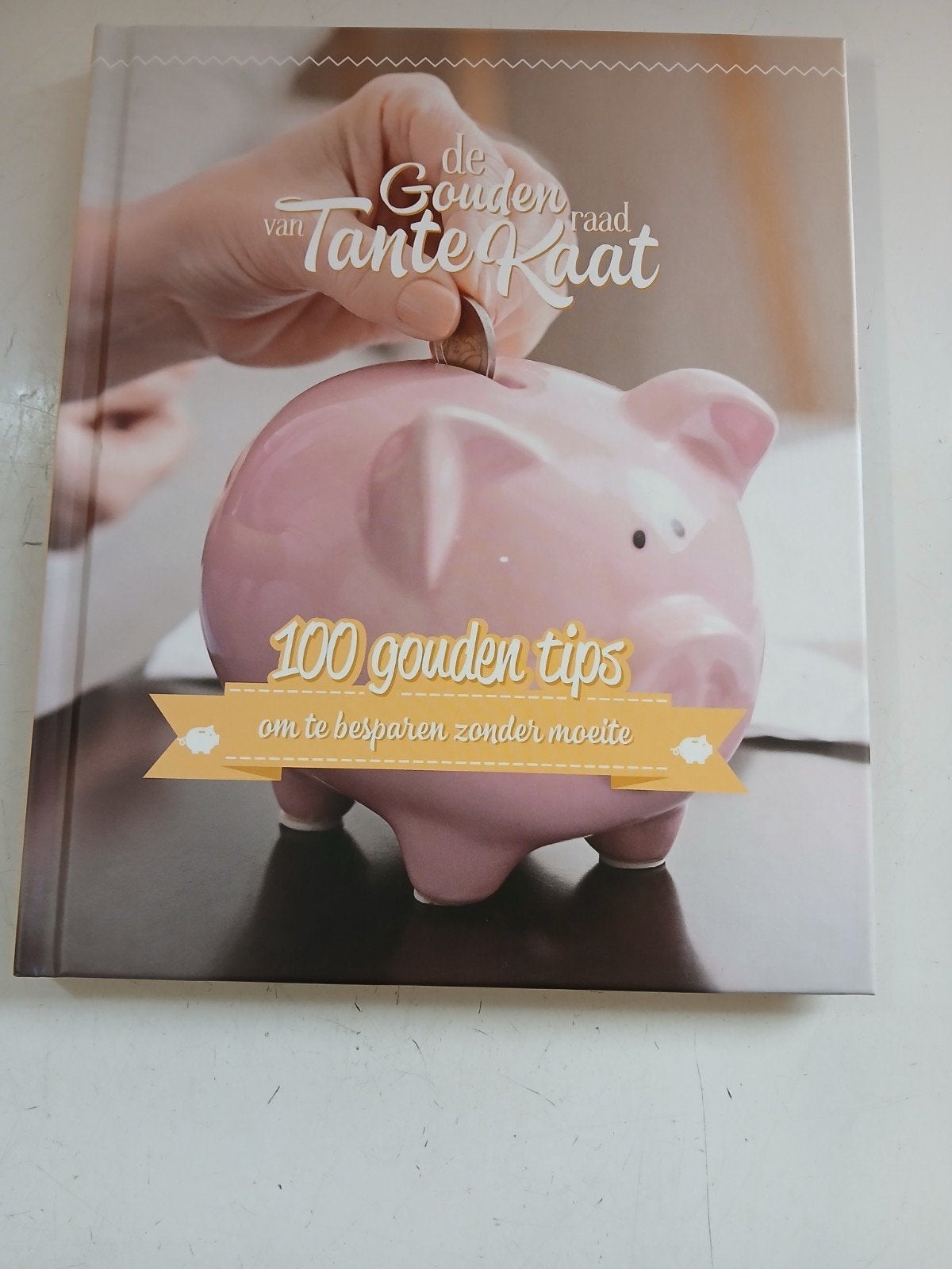 De Gouden Raad van Tante Kaat: 100 gouden tips, Ophalen of Verzenden, Joshua Dutré, Liesbeth Claeys, Marc Verachtert