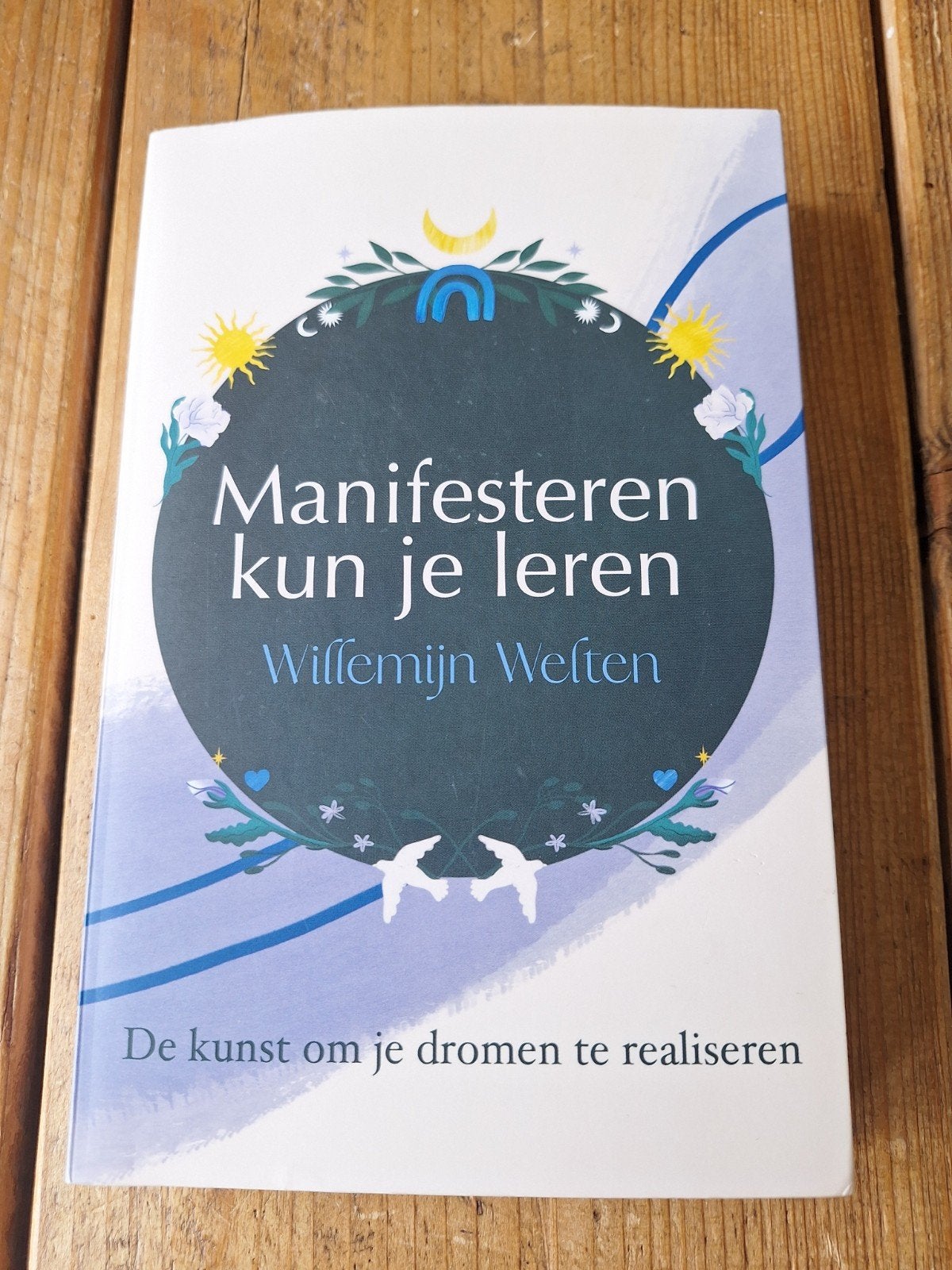 Manifesteren kun je leren - Willemijn Welten, Boeken, Spiritualiteit algemeen, Verzenden, Willemijn Welten, Zo goed als nieuw