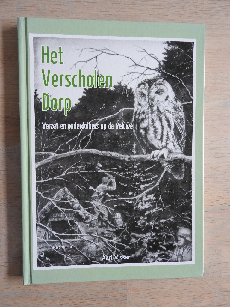 Het Verscholen Dorp - Verzet en onderduikers op de Veluwe, Boeken, Ophalen of Verzenden, Tweede Wereldoorlog, Zo goed als nieuw