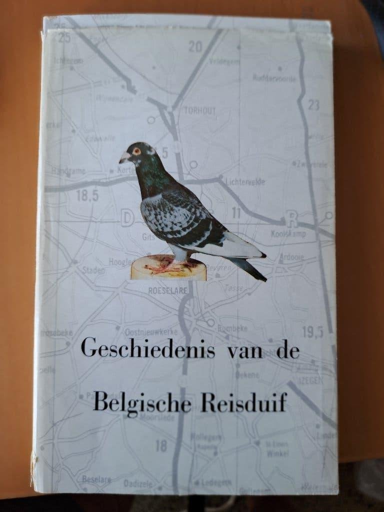 Geschiedenis van Belgische Reisduif Deel 1 postduiven, Ophalen of Verzenden, Gelezen, Vogels