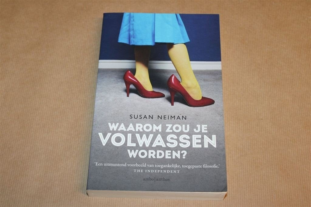 Waarom Zou je Volwassen Worden? — Susan Neiman, Filosofie, Ophalen of Verzenden, Zo goed als nieuw, Algemeen