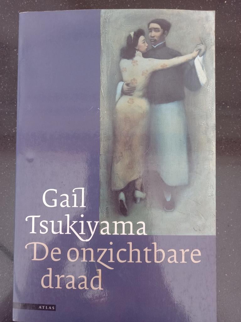 Gail Tsukiyama - De onzichtbare draad, Boeken, Gelezen, Ophalen of Verzenden, Nederland, Gail Tsukiyama