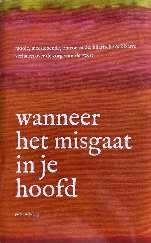 Pieter Webeling Wanneer het misgaat in je hoofd, Boeken, Ophalen of Verzenden, Nieuw