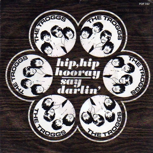 The Troggs- Hip, hip hooray