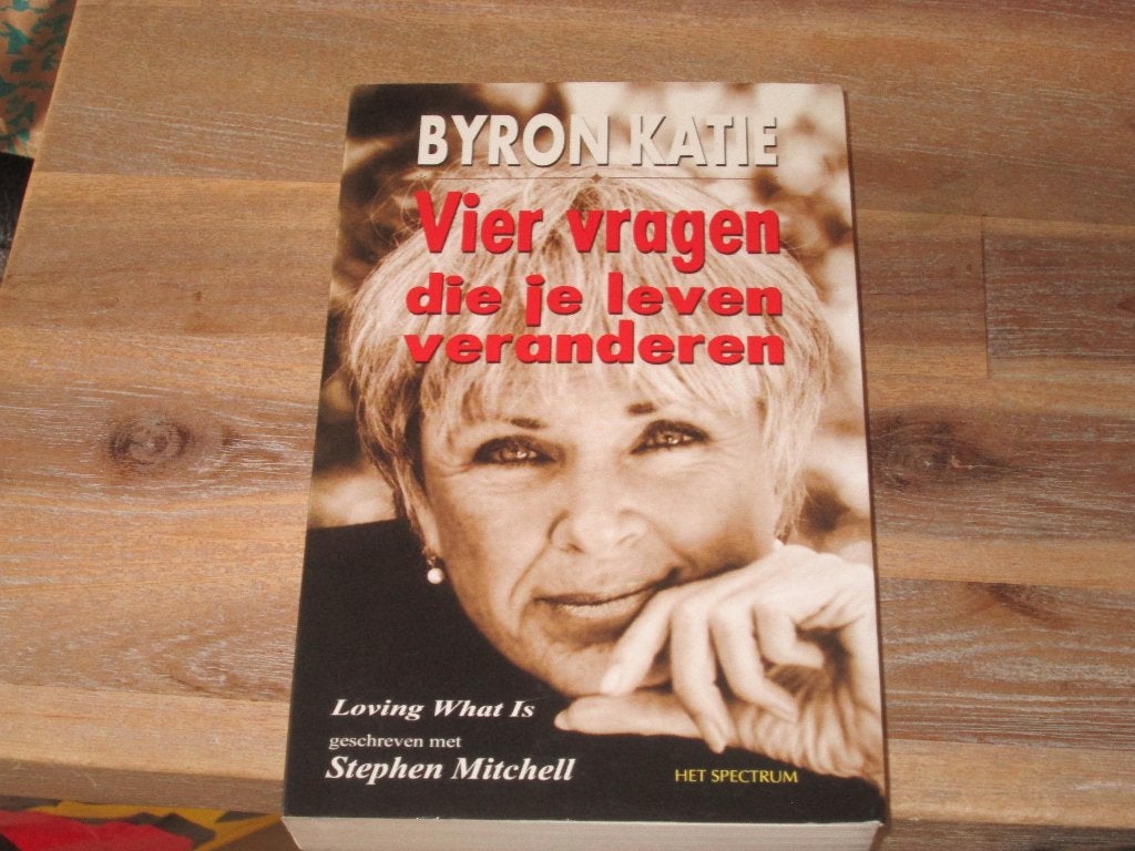 Vier vragen die je leven veranderen - Byron Katie, Achtergrond en Informatie, Spiritualiteit algemeen, Byron Katie, Ophalen of Verzenden