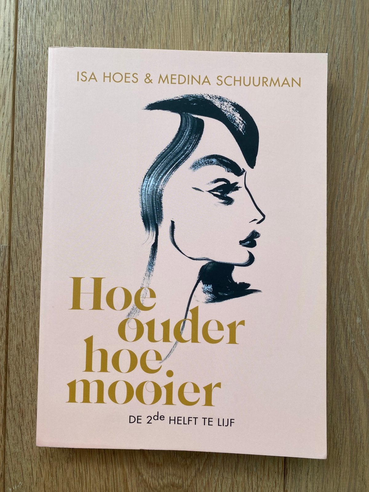 Isa Hoes - Hoe ouder, hoe mooier, Ophalen of Verzenden, Zo goed als nieuw, Isa Hoes