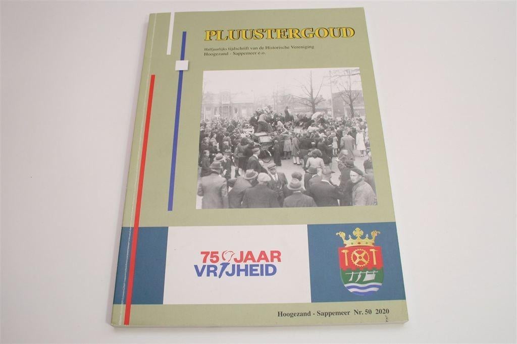Pluustergoud — 75 Jaar Vrijheid in Hoogezand-Sappemeer, Boeken, Geschiedenis | Stad en Regio, Ophalen of Verzenden, Zo goed als nieuw