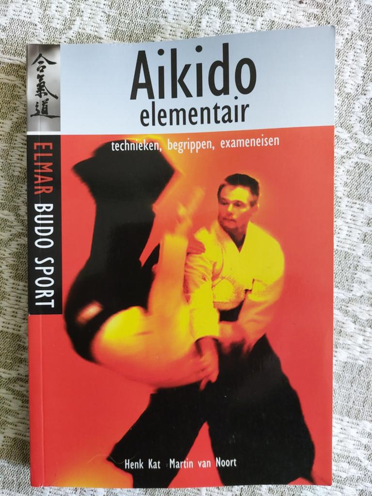 Aikido Elementair: Technieken, Begrippen, Exameneisen, Ophalen of Verzenden, Gelezen, Henk Kat, Martin van Noort, Vechtsport