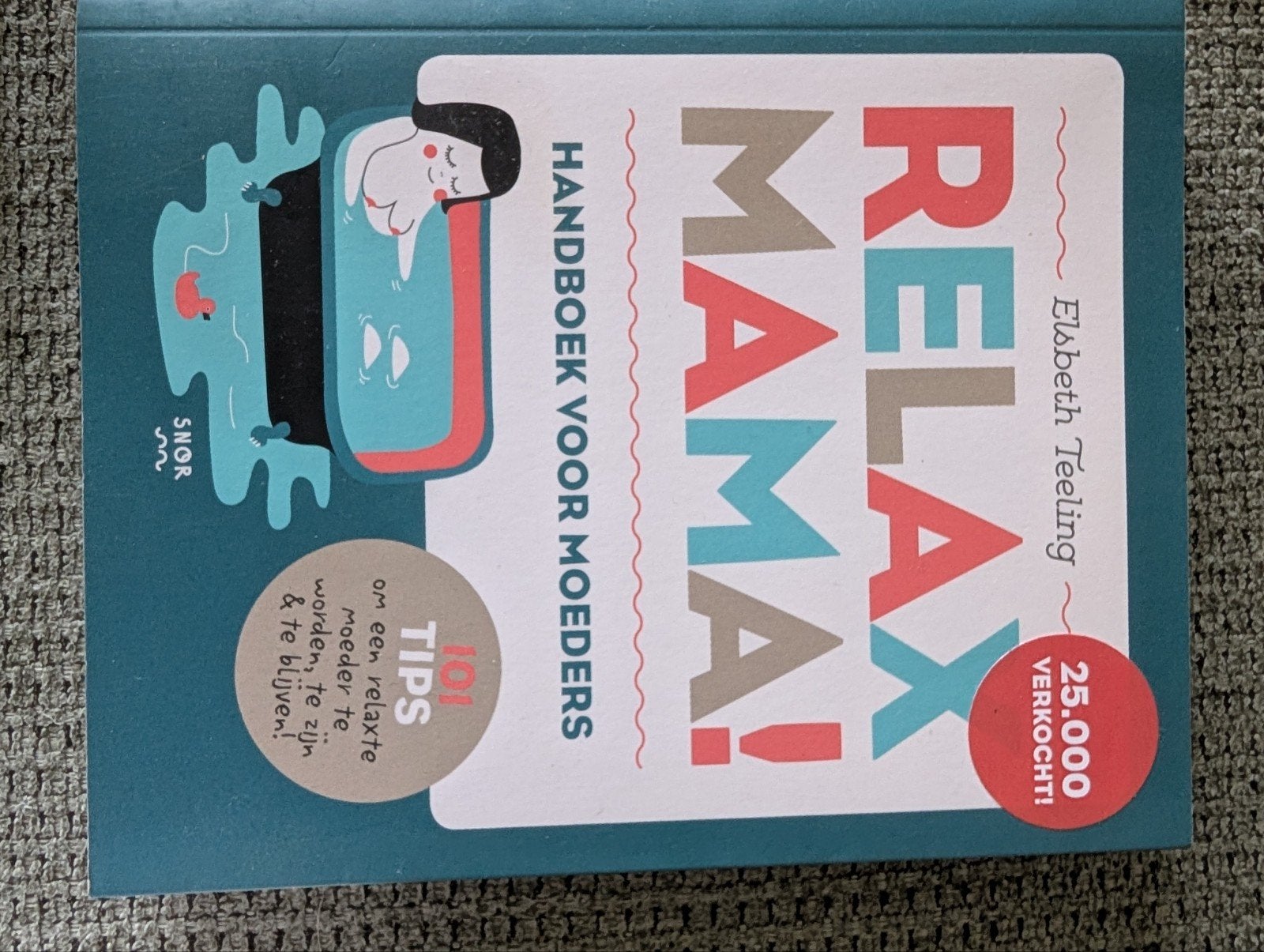 Relax Mama! Handboek voor moeders - Elsbeth Teeling, Ophalen of Verzenden, Zo goed als nieuw, Opvoeding tot 6 jaar, Elsbeth Teeling