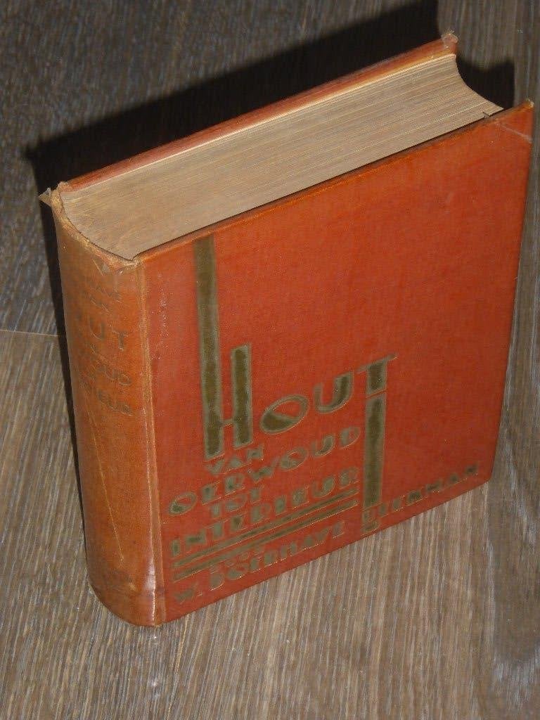 HOUT  VAN OERWOUD TOT INTERIEUR-W.BOERHAVE BEEKMAN, Verzenden, Zo goed als nieuw, W. BOERHAVE BEEKMAN