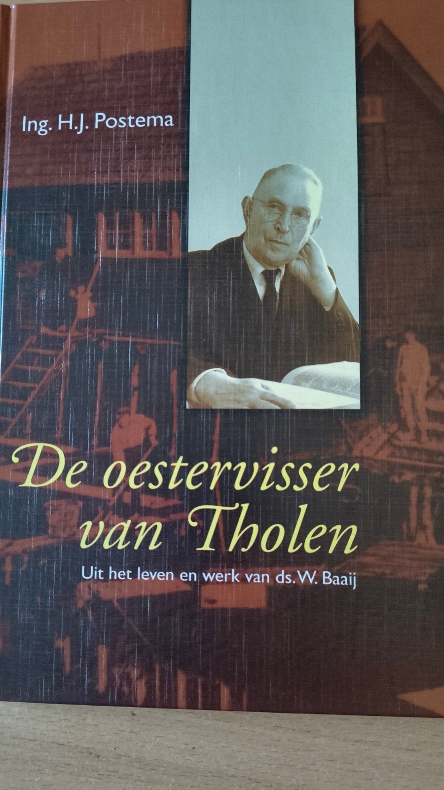 De oester Visser van Tholen. Ing.HJ Postema, Christendom | Protestants, Ophalen of Verzenden, Zo goed als nieuw, Ing.HJ Postema