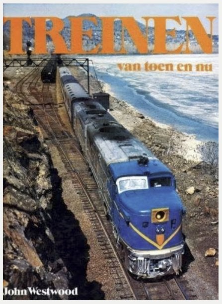 Treinen van toen en nu — John Westwood 1980, Ophalen of Verzenden, Zo goed als nieuw, Trein, Boek of Tijdschrift