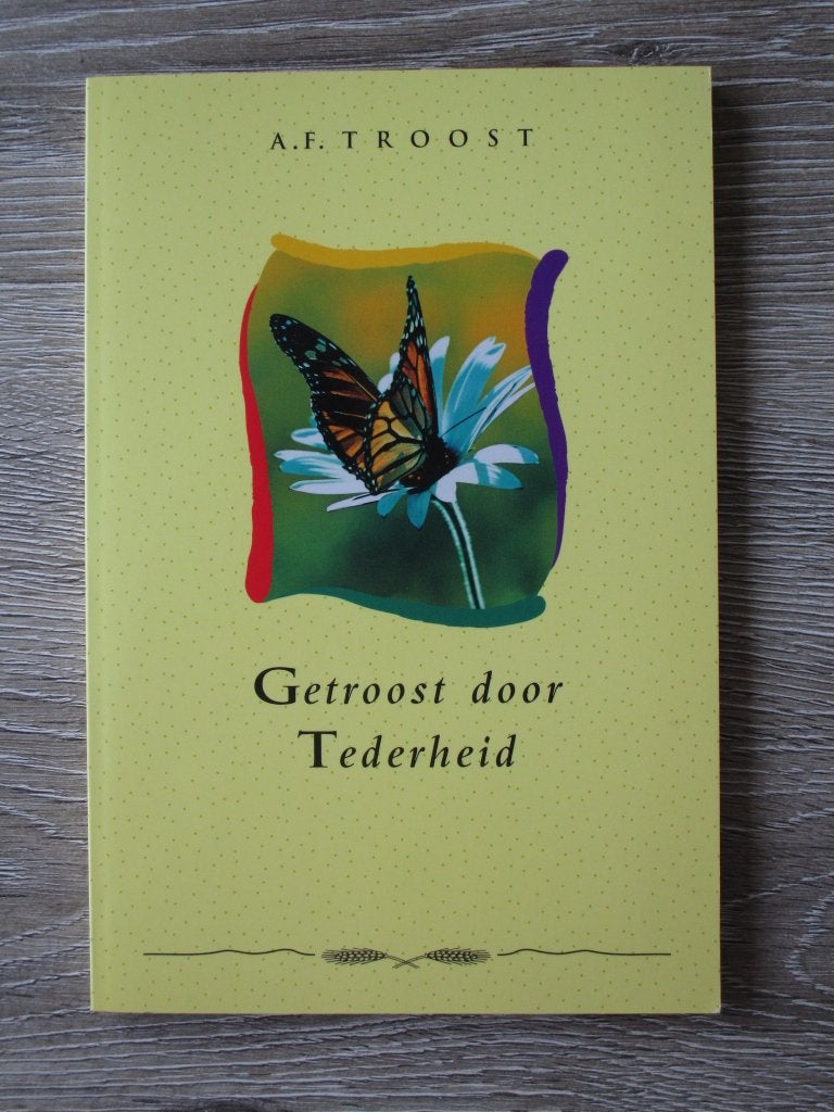 Getroost door Tederheid - A.F. Troost, Boeken, Ophalen of Verzenden, Gelezen