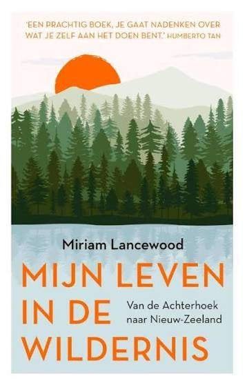 Mijn leven in de wildernis Miriam Lancewood, Boeken, Verzenden, Zo goed als nieuw, Miriam Lancewood, Europa