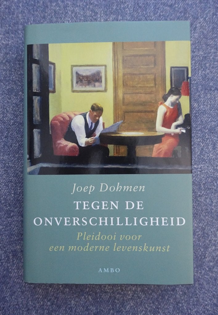 Joep Dohmen. Tegen de onverschilligheid (levenskunst), Boeken, Ophalen of Verzenden, Nieuw, Wijsbegeerte of Ethiek