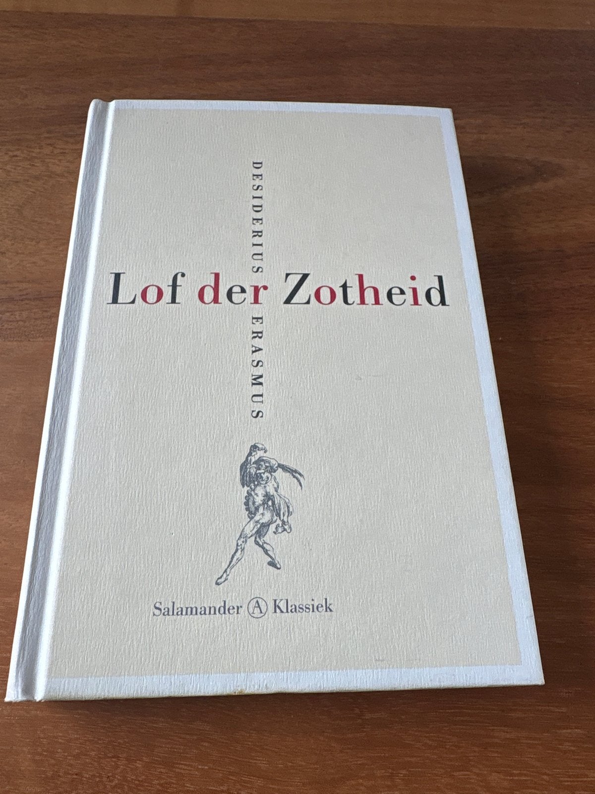 Lof der Zotheid - Desiderius Erasmus (Salamander Klassiek), Boeken, Literatuur, Ophalen of Verzenden, Zo goed als nieuw, Nederland
