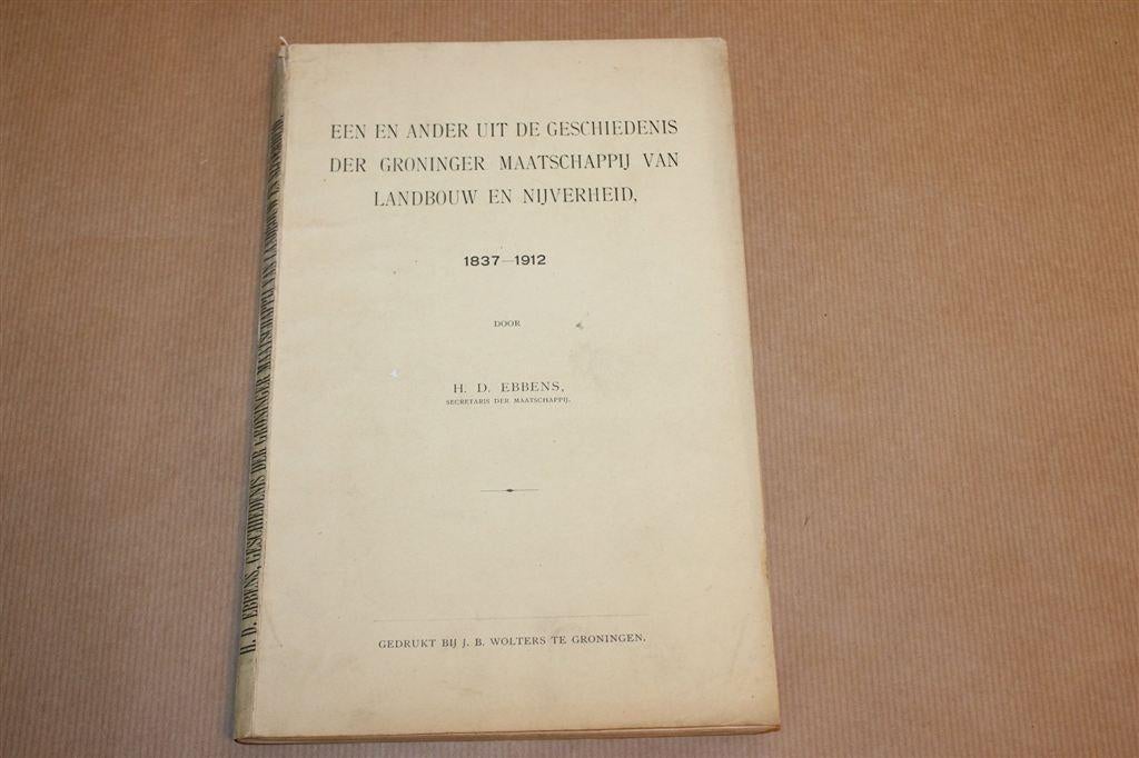Groninger Maatschappij Landbouw — Geschiedenis 1837-1912, Ophalen of Verzenden, Gelezen