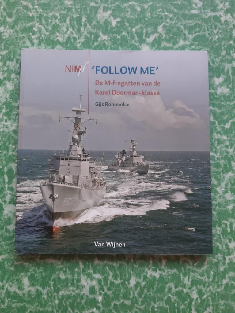 boek, Follow me *De M-fregatten de Karel Doorman klasse, Verzamelen, Ophalen of Verzenden, Marine, Nederland, Boek of Tijdschrift