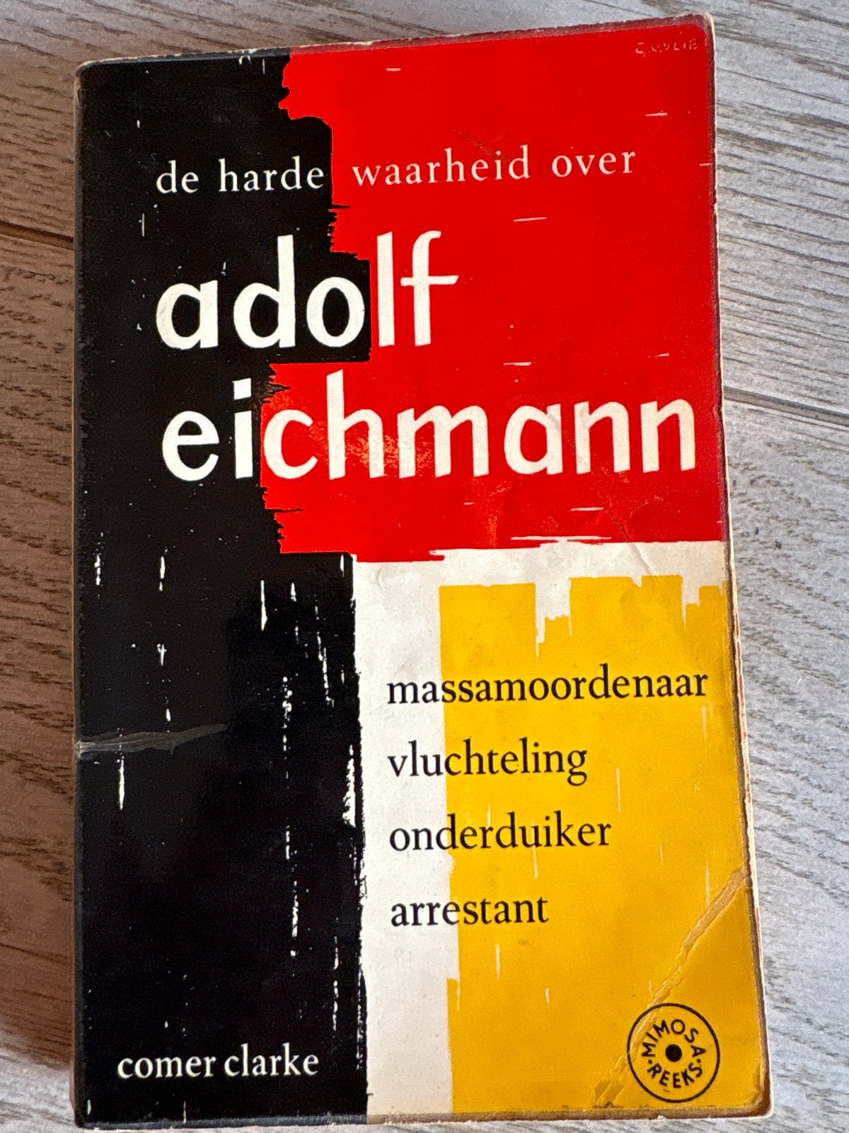 De harde waarheid over Adolf Eichmann - Comer Clarke, Ophalen of Verzenden, Tweede Wereldoorlog, Gelezen, Overige onderwerpen