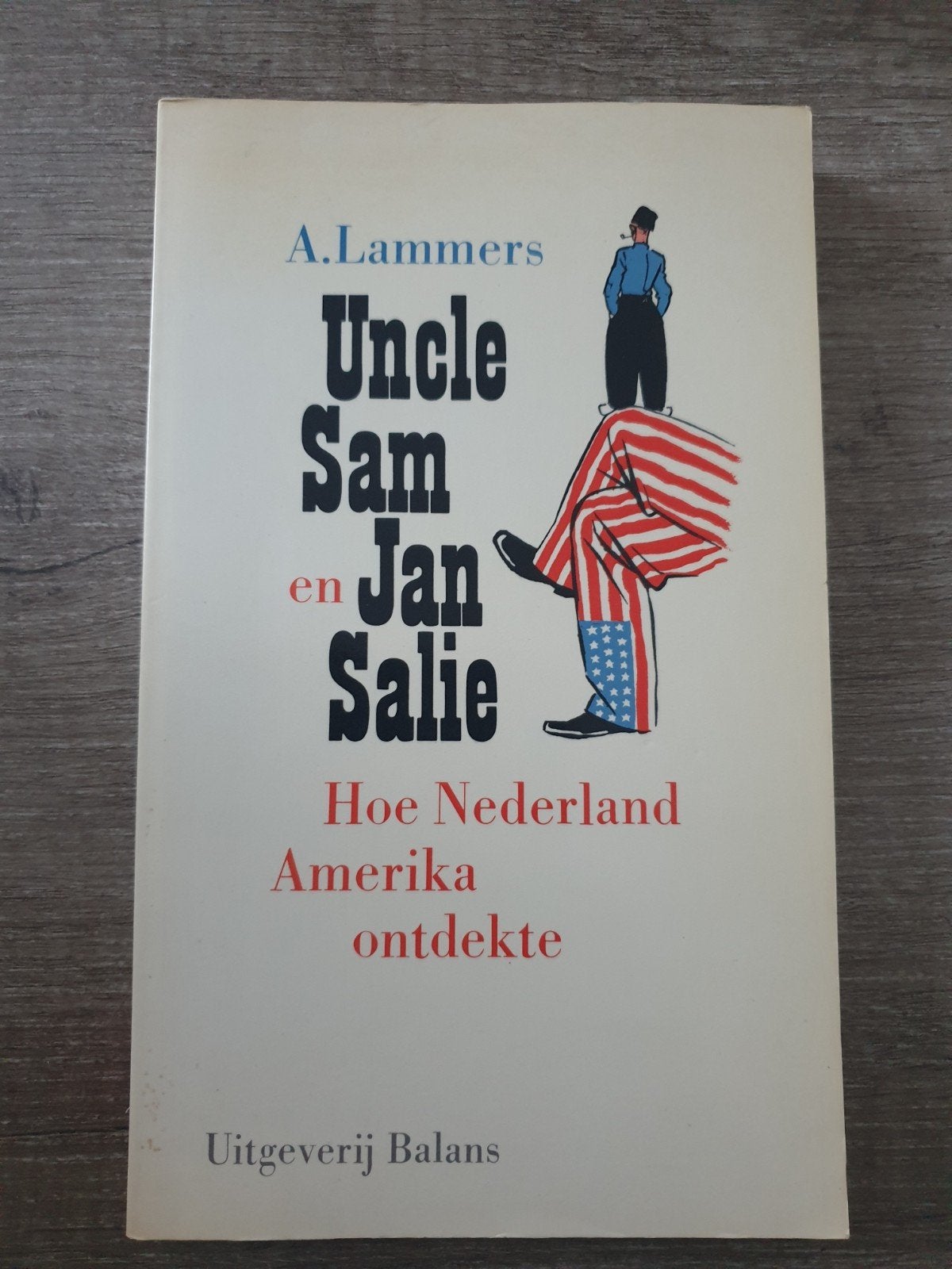 Uncle Sam en Jan Salie - Hoe Nederland Amerika ontdekte, Ophalen of Verzenden, Gelezen, A. Lammers
