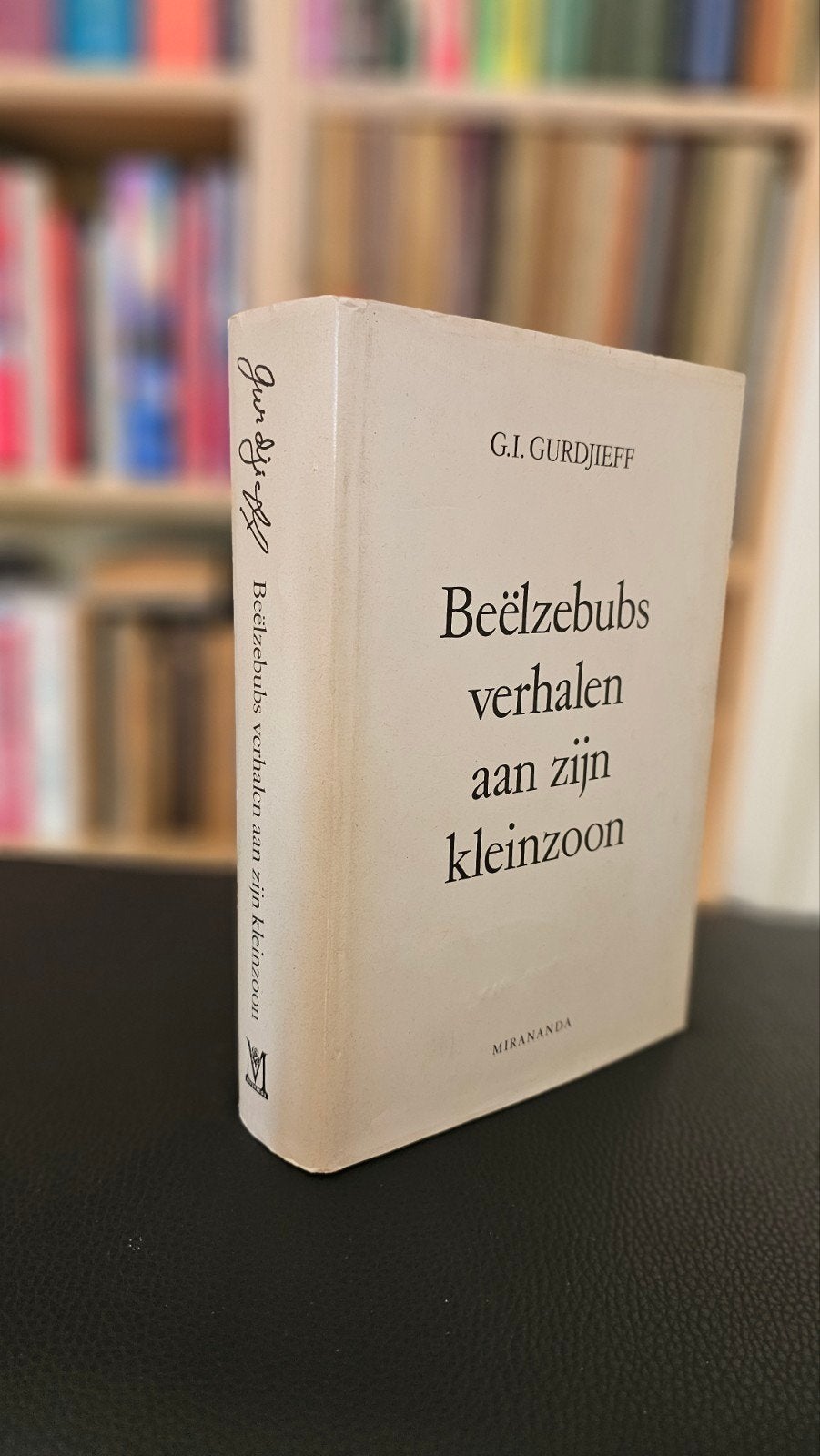 Beëlzebubs Verhalen aan zijn Kleinzoon - G.I. Gurdjieff, Boeken, Gelezen, Spiritualiteit algemeen, Overige typen, Ophalen of Verzenden