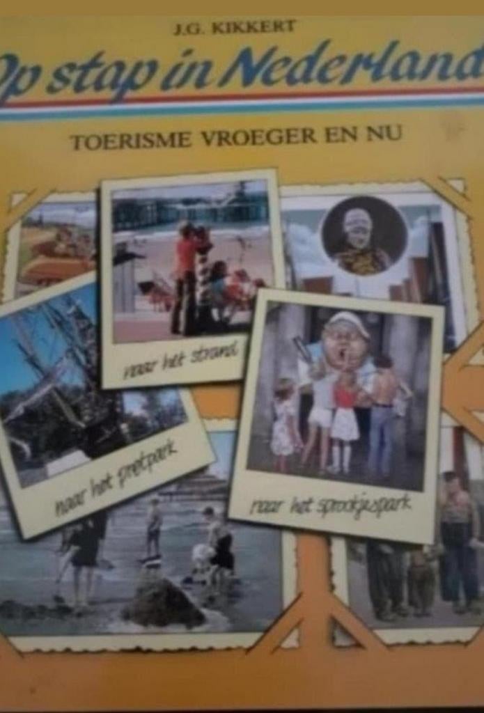 Op stap in Nederland: Toerisme Vroeger en Nu, Ophalen of Verzenden