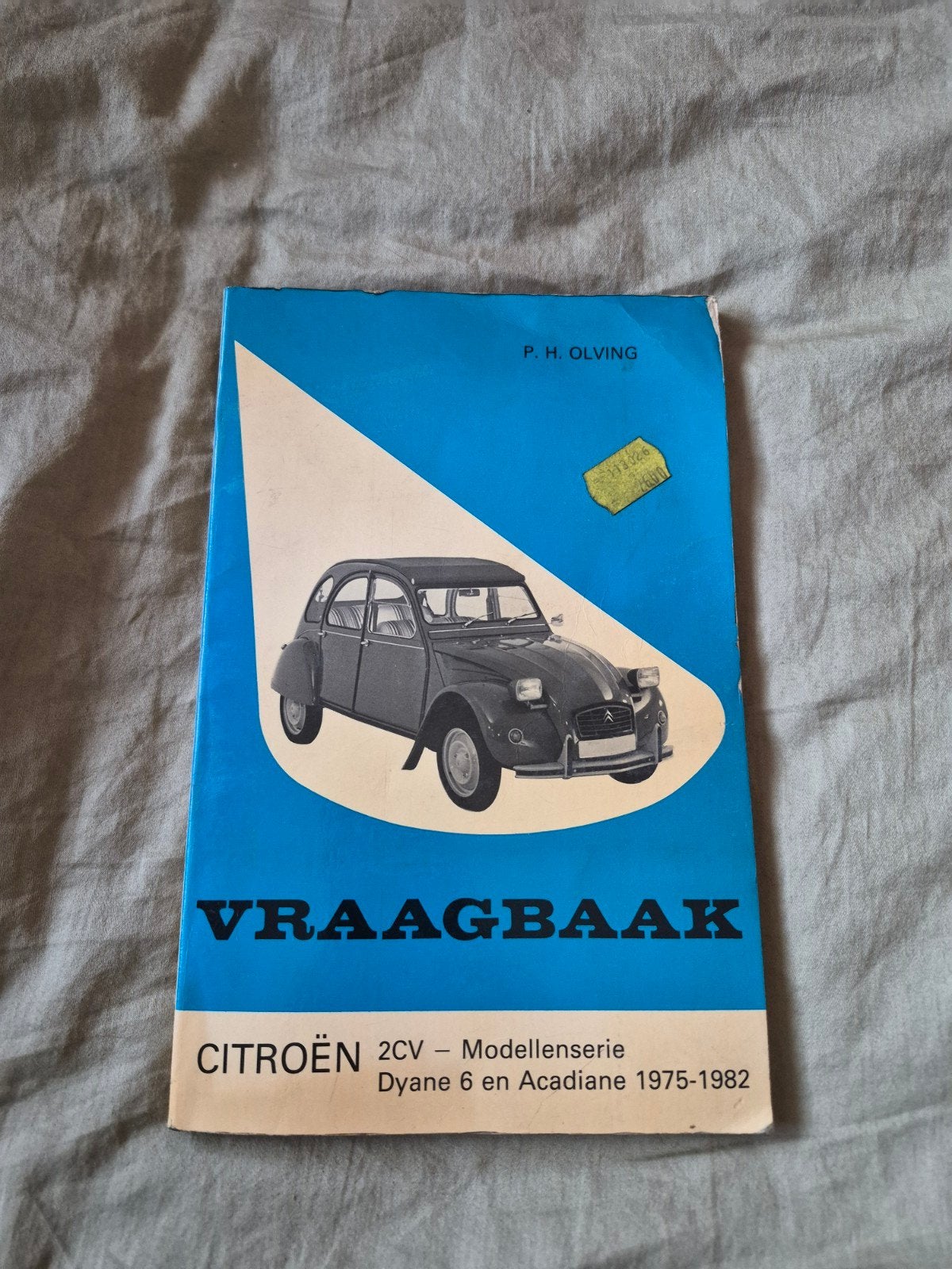 Vraagbaak Citroën 2CV4 en -6, Dyane 6, 1975-1982, Ophalen of Verzenden, Gelezen, Citroën, P. H. Olving