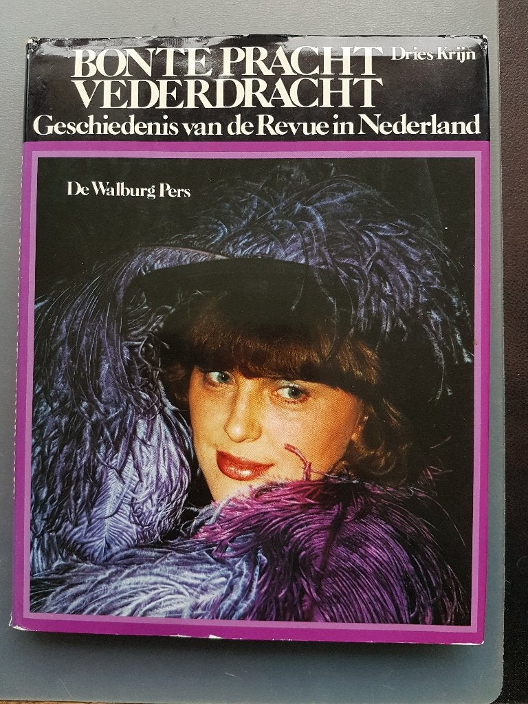 Bonte Pracht Vederdracht: Geschiedenis van de Revue, Gelezen, Dries Krijn, Ophalen of Verzenden, Overige onderwerpen