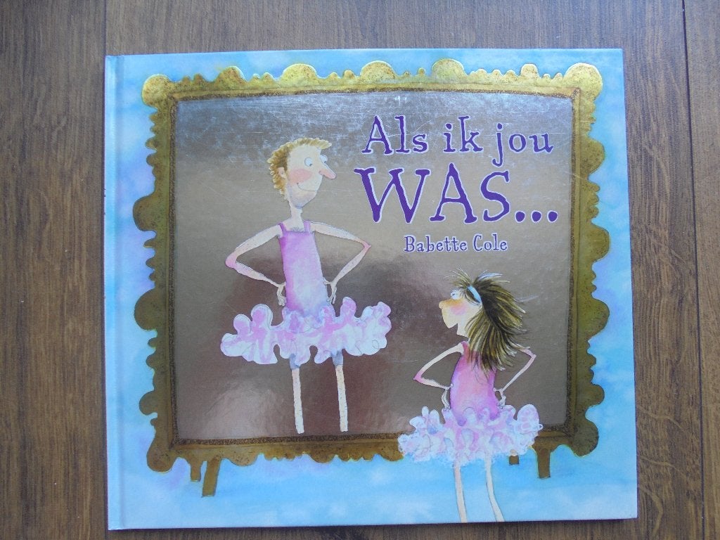 Als ik jou was, Ophalen of Verzenden, Nieuw, Babette Cole, Fictie algemeen