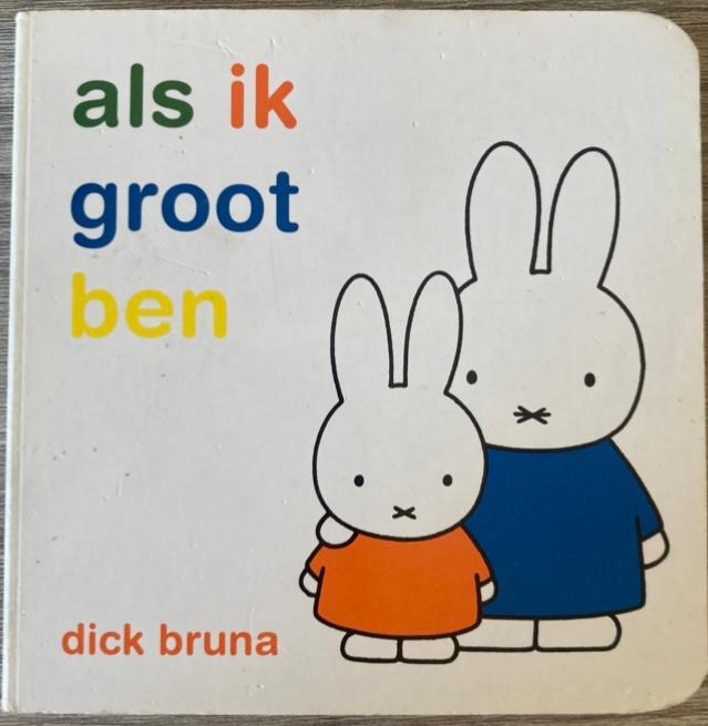 [Zie omschrijving!] Als ik groot ben - Dick Bruna, Ophalen of Verzenden, Gelezen