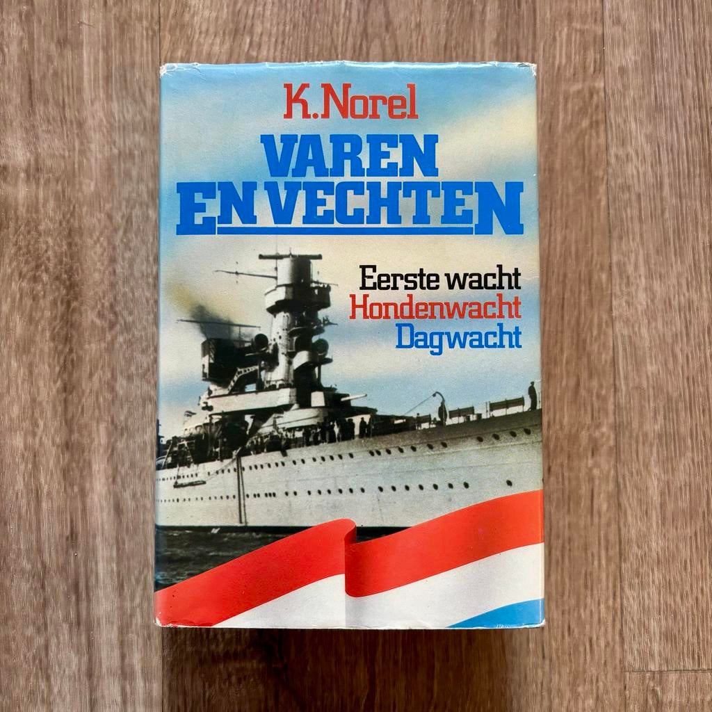 Varen en Vechten - K.Norel - Marine in WOII, Boeken, Ophalen of Verzenden, Tweede Wereldoorlog, Gelezen, Marine