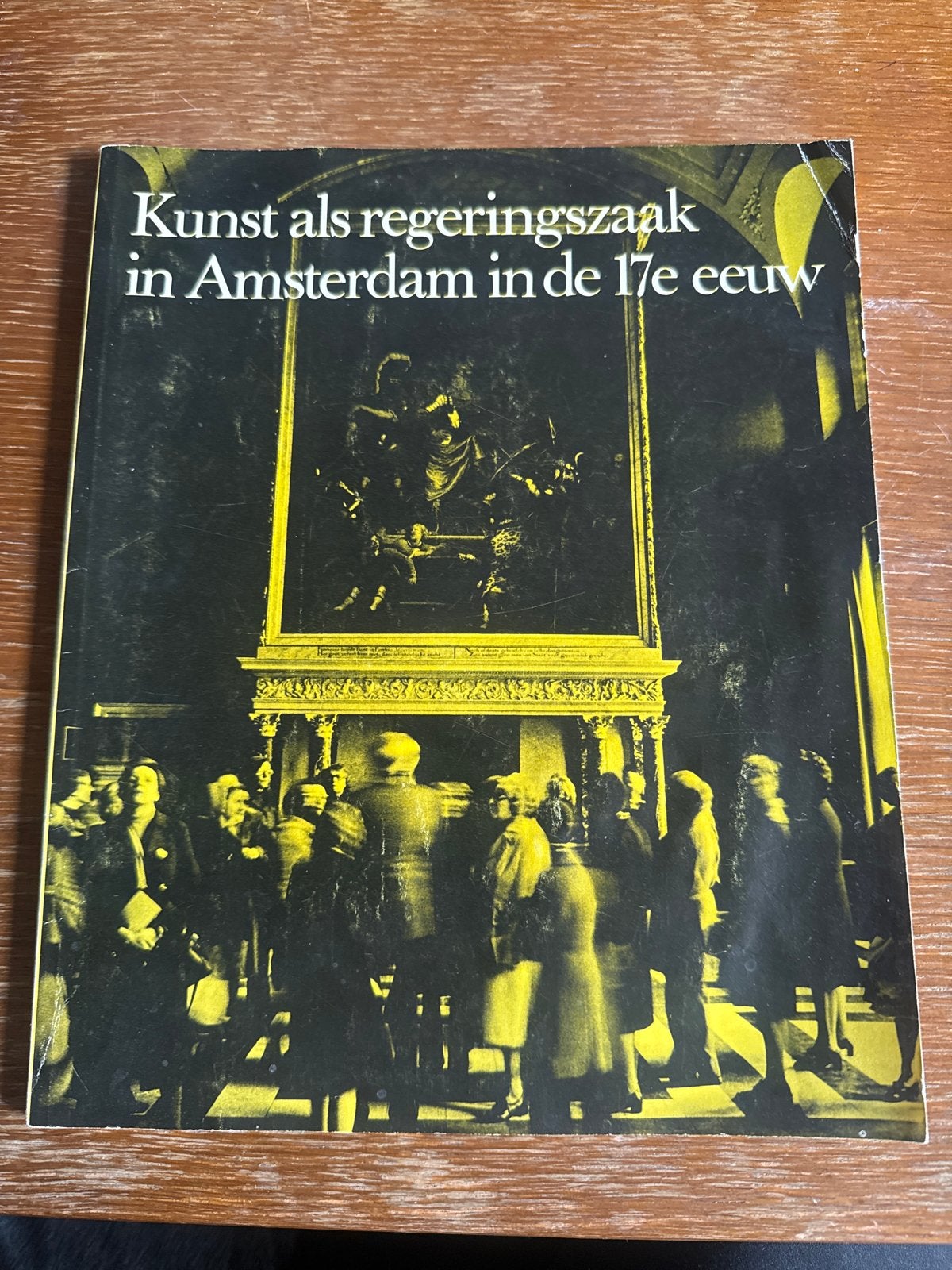 Kunst als regeringszaak in Amsterdam in de 17e eeuw, Ophalen of Verzenden, Zo goed als nieuw, Overige onderwerpen