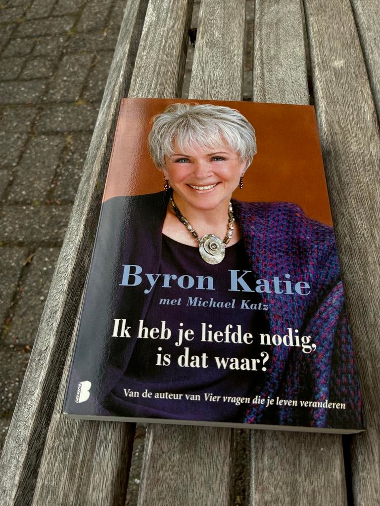 Byron Katie - Ik heb je liefde nodig, is dat waar?, Ophalen of Verzenden, Nieuw