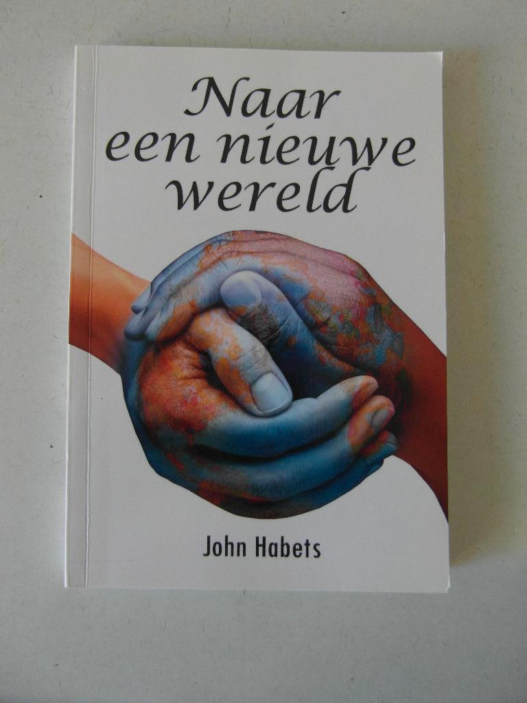 Naar een nieuwe wereld, John Habets, Ophalen of Verzenden, Zo goed als nieuw