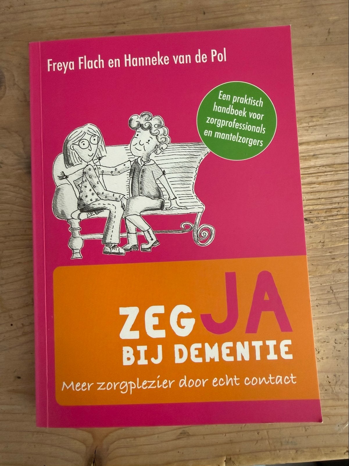 Zeg JA bij dementie: Meer zorgplezier door echt contact, Boeken, Gezondheid, Dieet en Voeding, Ophalen of Verzenden, Zo goed als nieuw