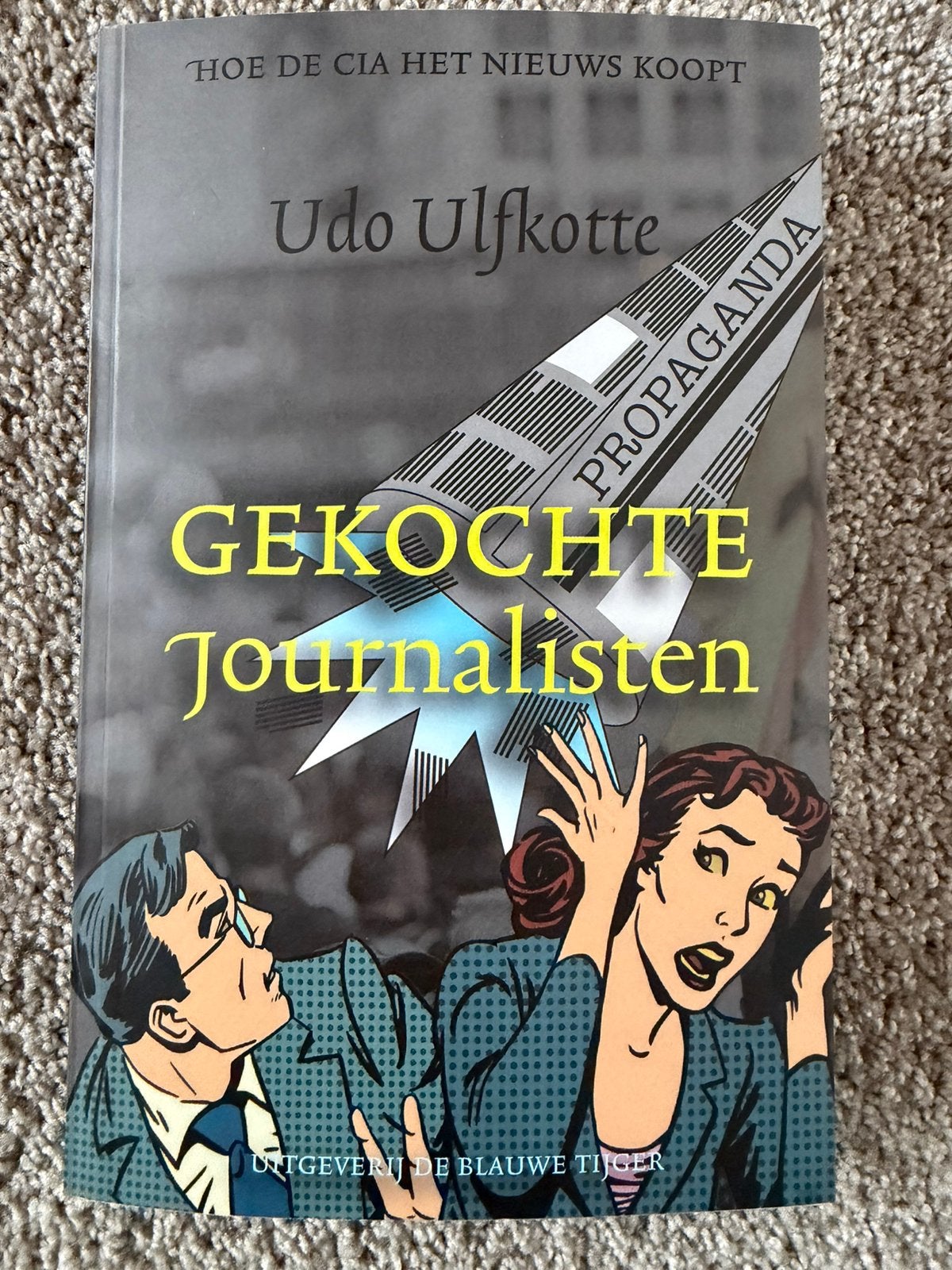 Gekochte journalisten - Udo Ulfkotte - de Blauwe Tijger, Verzenden, Zo goed als nieuw, Nederland