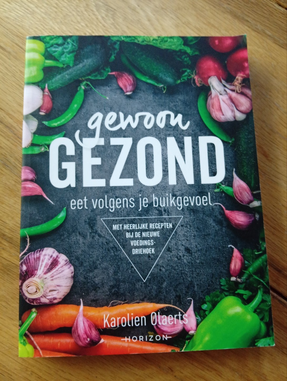 Gewoon Gezond: Eet volgens je buikgevoel - Karolien Olaerts, Boeken, Karolien Olaerts, Gezond koken, Ophalen of Verzenden, Overige gebieden