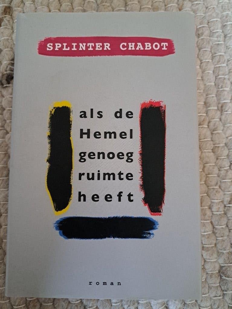 Splinter Chabot - Als de Hemel genoeg ruimte heeft (Roman), Ophalen of Verzenden, Zo goed als nieuw, Nederland, Splinter Chabot
