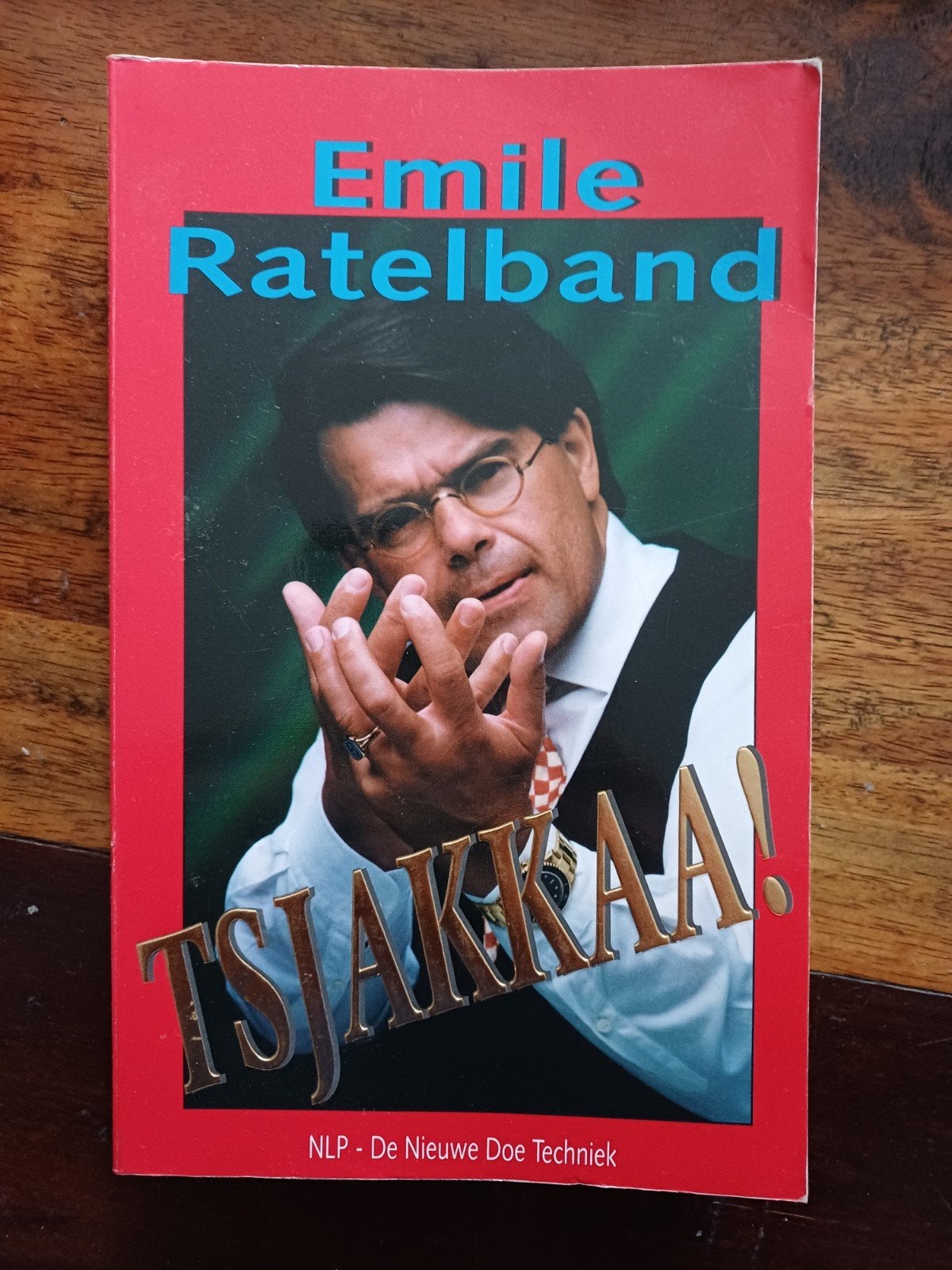 Emile Ratelband - Tsjakkaa! NLP - De Nieuwe Doe Techniek, Ophalen of Verzenden, Gelezen, Emile Ratelband