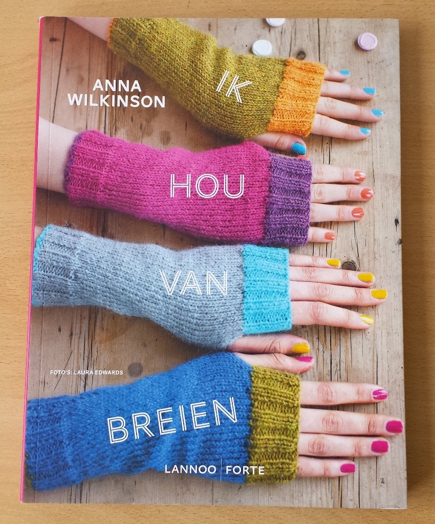 Ik hou van Breien - Anna Wilkinson - 2012, Gebruikt, Ophalen of Verzenden, Patroon of Boek, Nvt