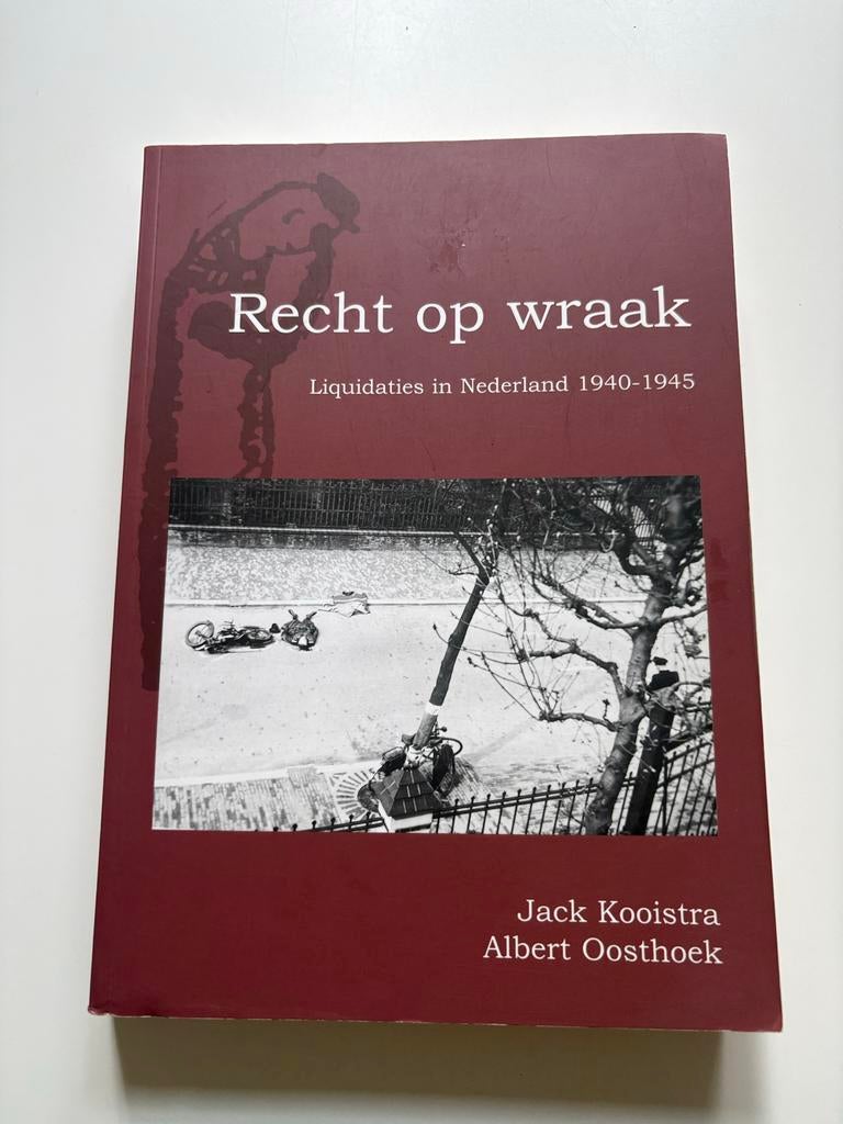 Recht op wraak: liquidaties in Nederland 1940-1945, Boeken, Tweede Wereldoorlog, Nieuw, Ophalen of Verzenden, Algemeen