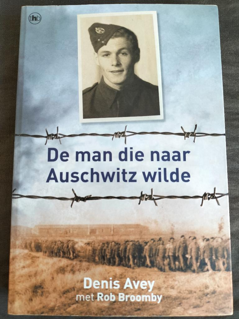 Denis Avey - De man die naar Auschwitz wilde, Boeken, Tweede Wereldoorlog, Denis Avey, Ophalen of Verzenden, Zo goed als nieuw