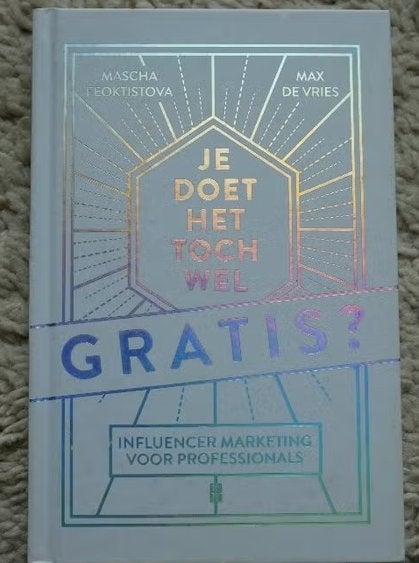 Influencer marketing ~ Je doet het toch wel gratis?, Ophalen of Verzenden, Zo goed als nieuw, Mascha Feoktistova & Max de Vries